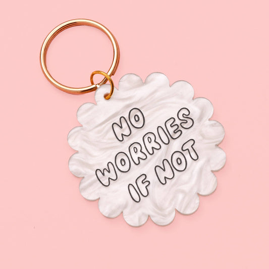 No Worries If Not Keyring